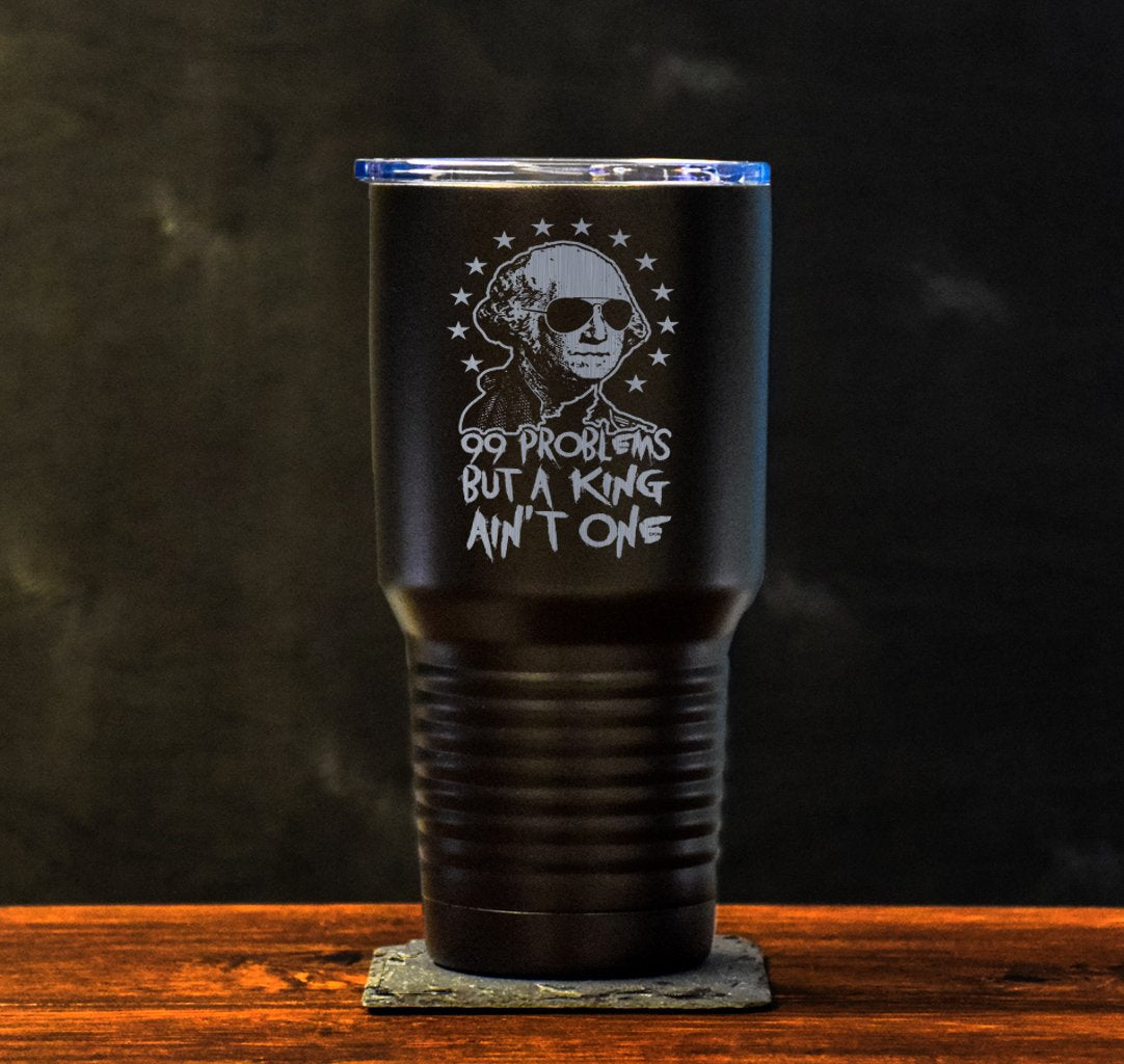 99 Problems King Tumbler